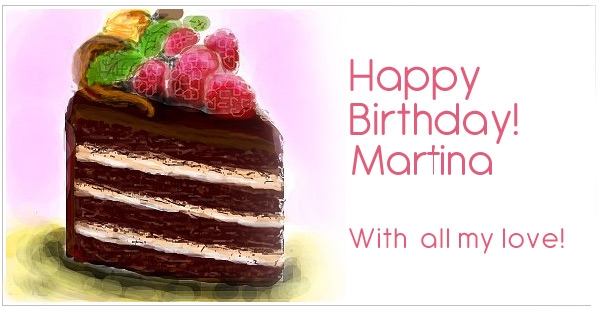 Happy Birthday for Martina with my love