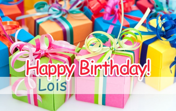 Happy Birthday Lois