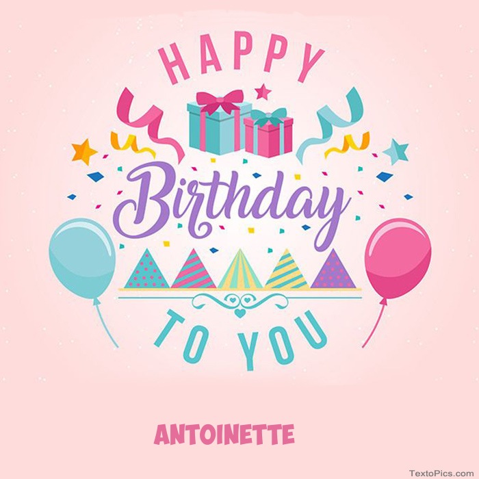 Antoinette - Happy Birthday pictures