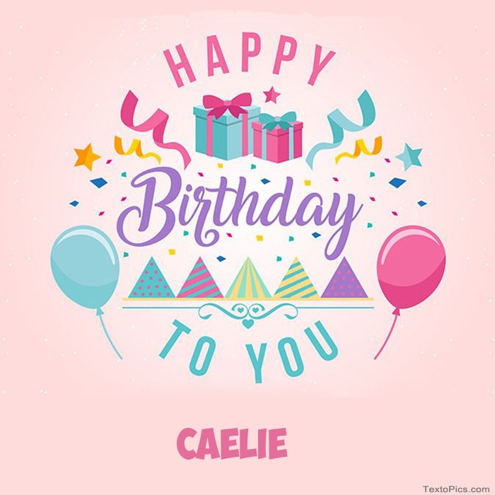 Caelie - Happy Birthday pictures