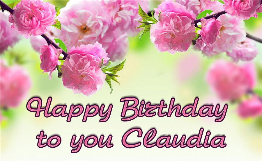 Happy Birthday CLAUDIA. 