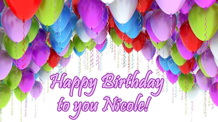 Happy Birthday to you Nicole!