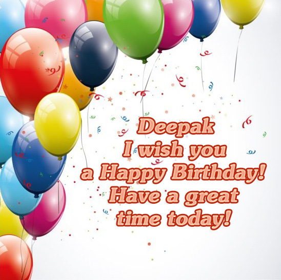 Deepak - i wish you a Happy Birthday!