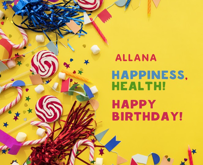 Happy birthday Allana!
