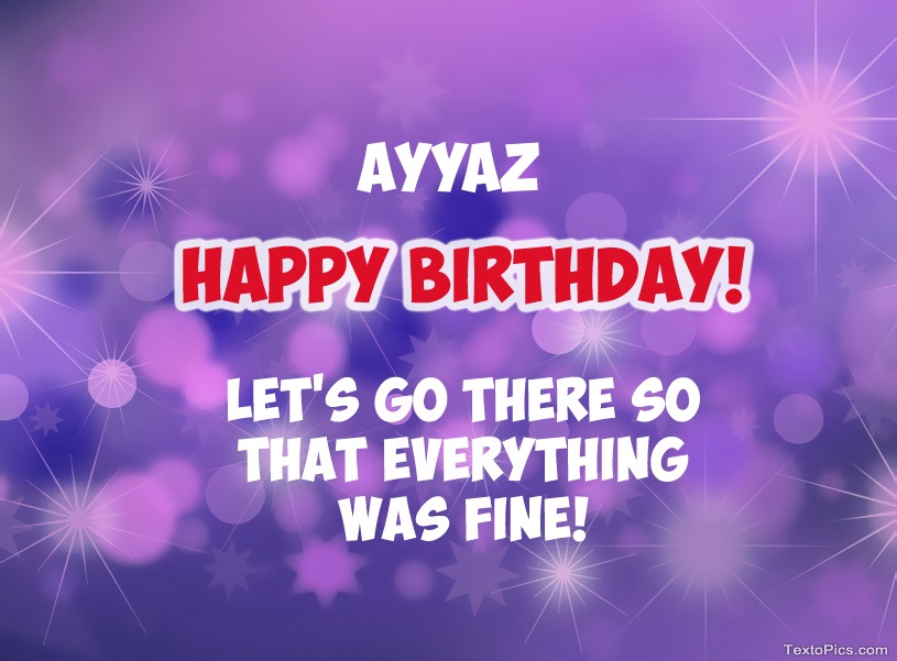 Happy Birthday cards for Ayyaz