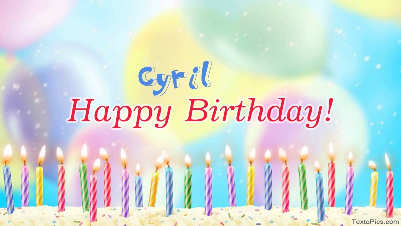 Cool congratulations for Happy Birthday of Cyril