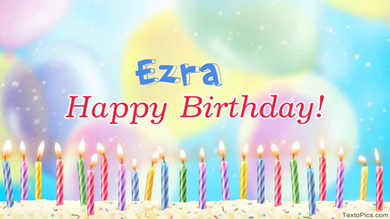Cool congratulations for Happy Birthday of Ezra