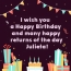 I wish you a Happy Birthday and many Happy, Julieta!