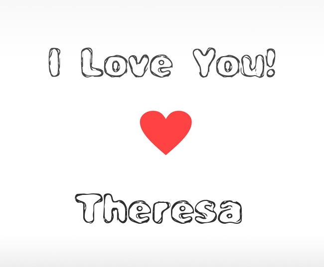 I Love You Theresa