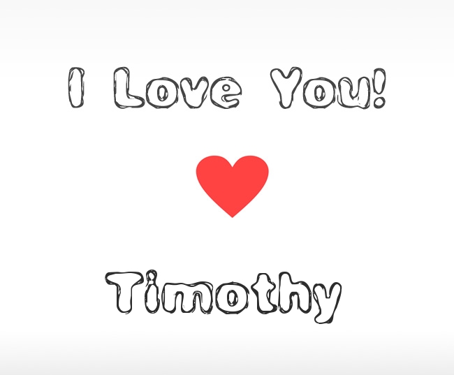 I Love You Timothy