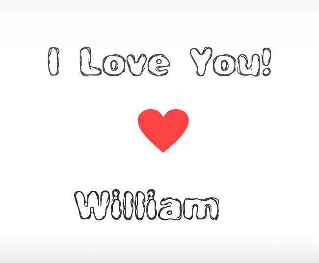 I Love You William