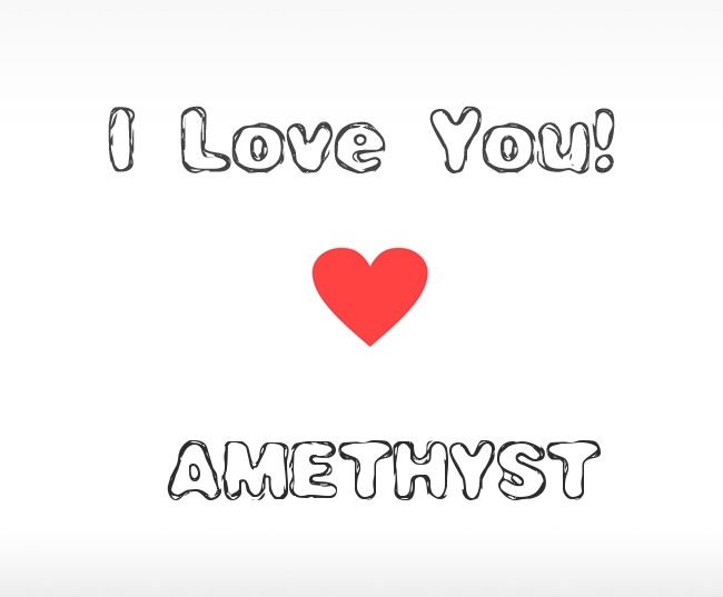 I Love You Amethyst