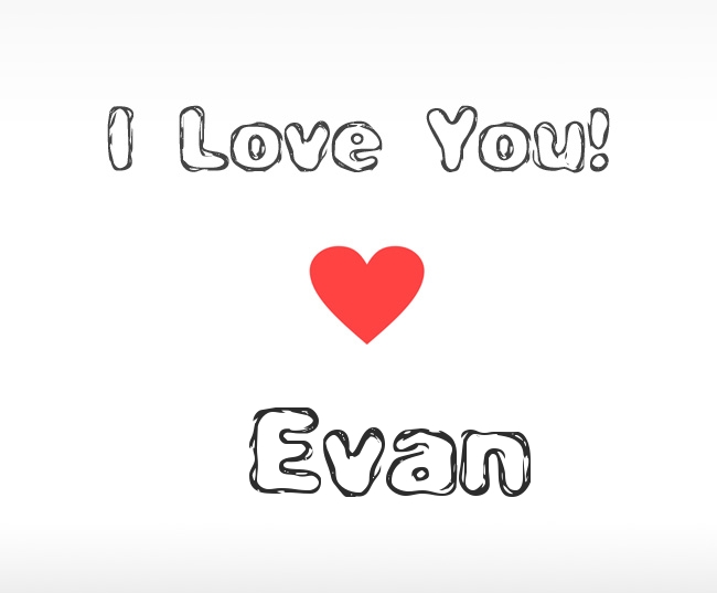 I Love You Evan