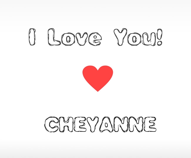 I Love You Cheyanne