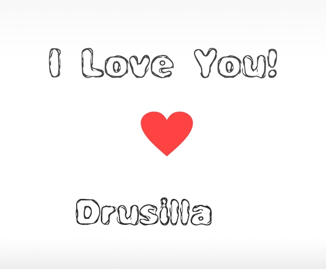 I Love You Drusilla