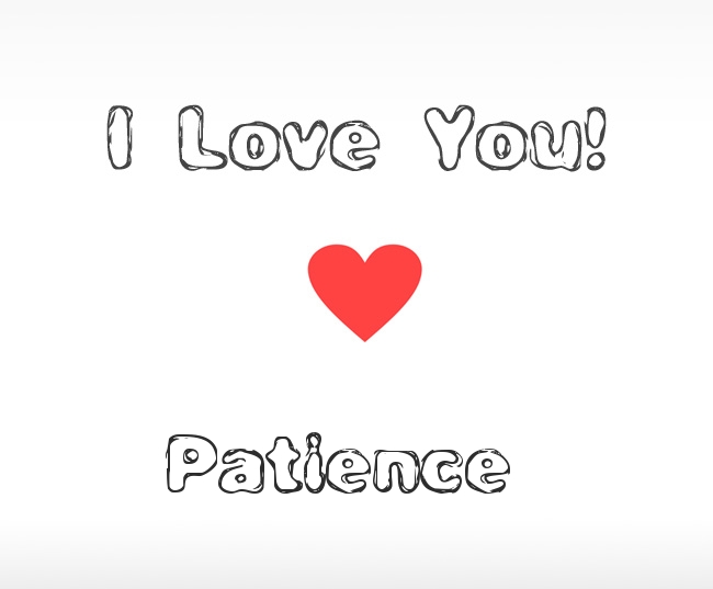 I Love You Patience