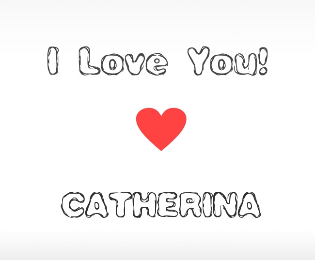 I Love You Catherina
