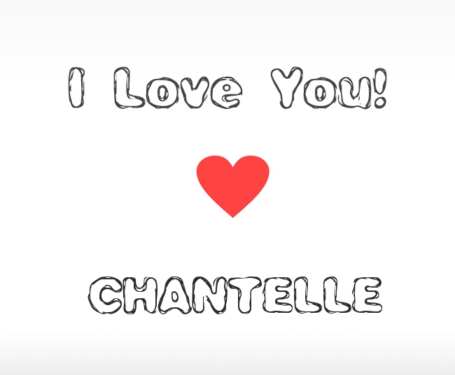 I Love You Chantelle