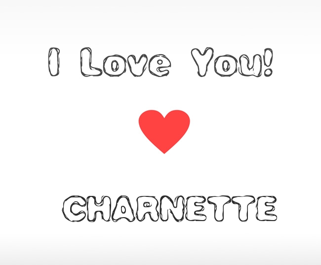 I Love You Charnette