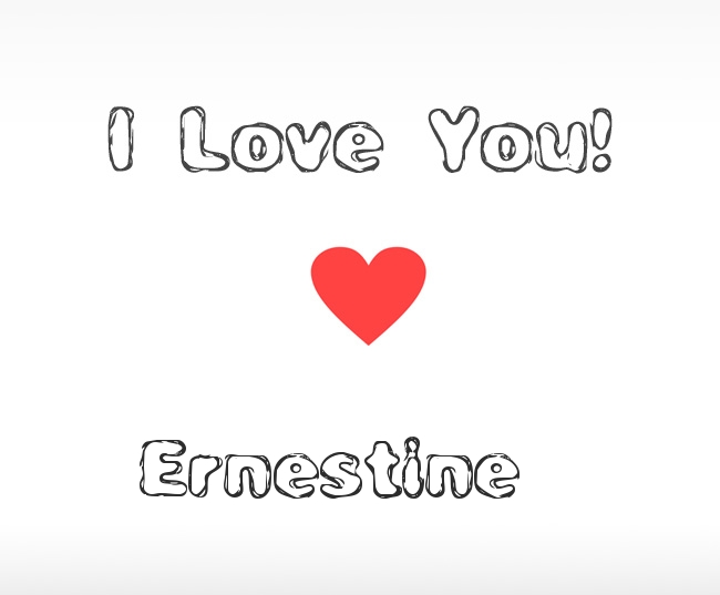 I Love You Ernestine