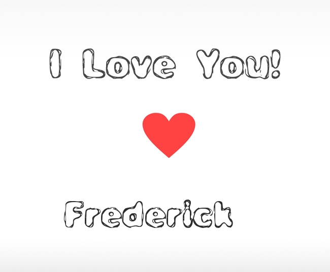 I Love You Frederick