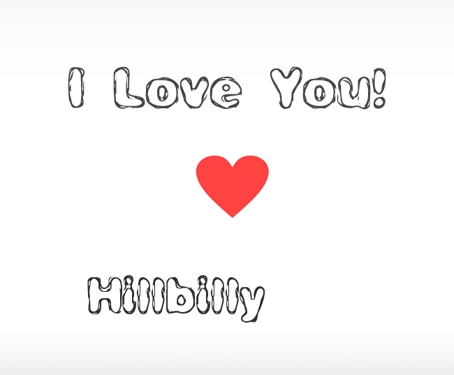 I Love You Hillbilly