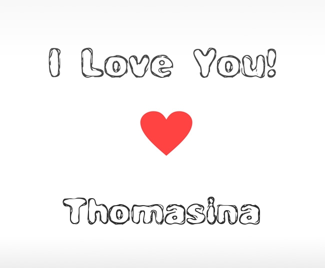 I Love You Thomasina