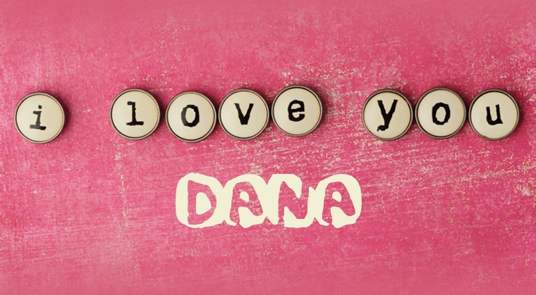 Images I Love You Dana