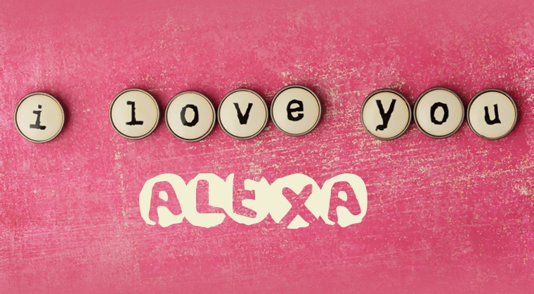 Images I Love You ALEXA