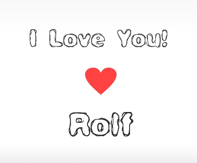 I Love You Rolf