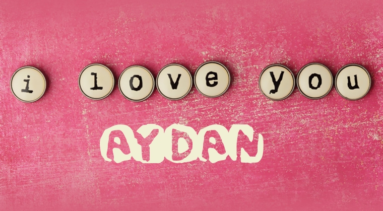 Images I Love You AYDAN