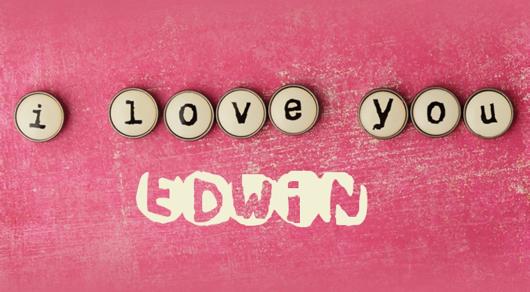 Images I Love You Edwin