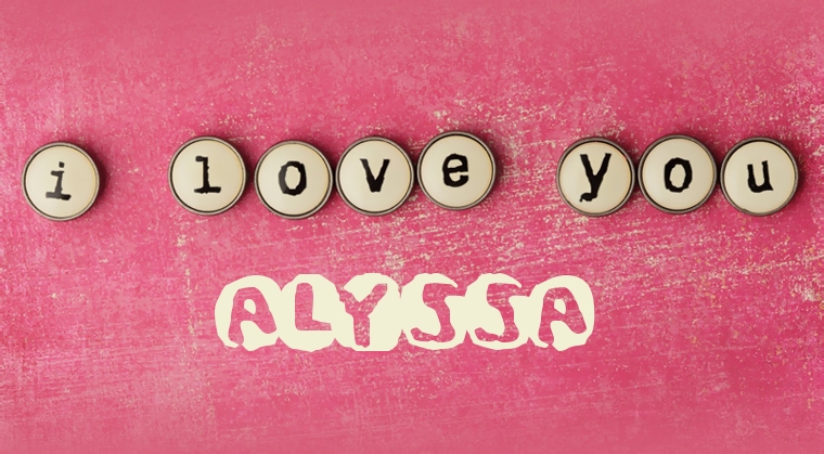 Images I Love You ALYSSA