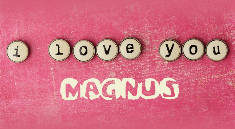 Images I Love You Magnus