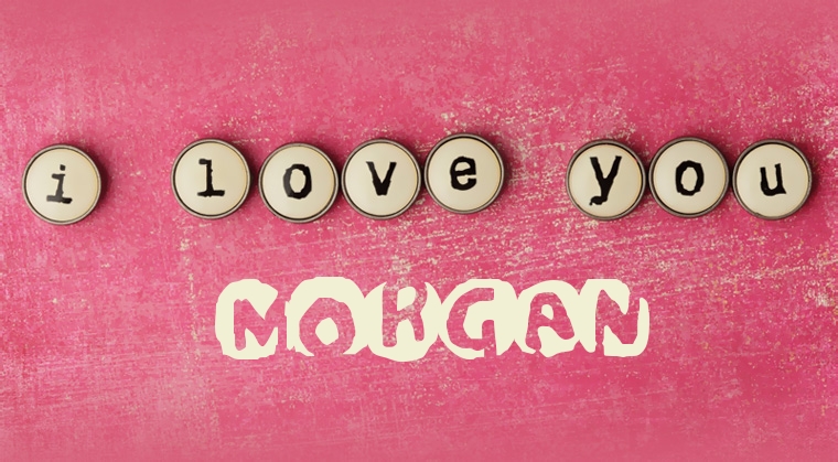 Images I Love You Morgan