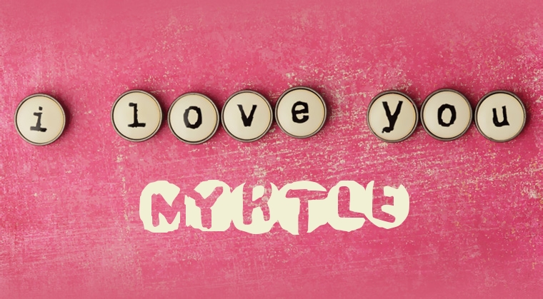 Images I Love You Myrtle