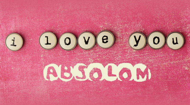 Images I Love You Absolom