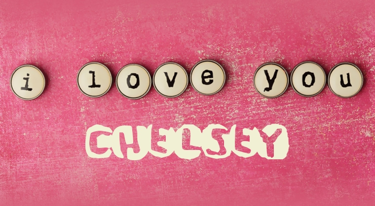 Images I Love You CHELSEY