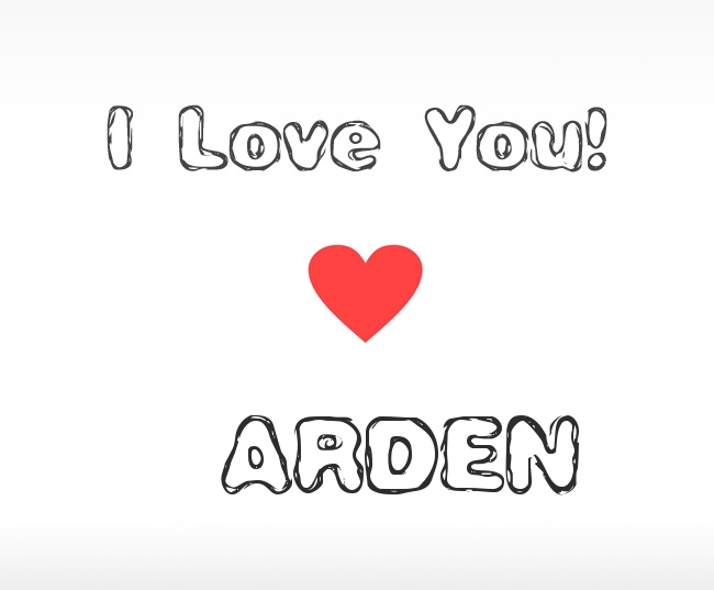 I Love You Arden