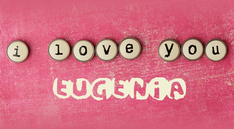 Images I Love You Eugenia