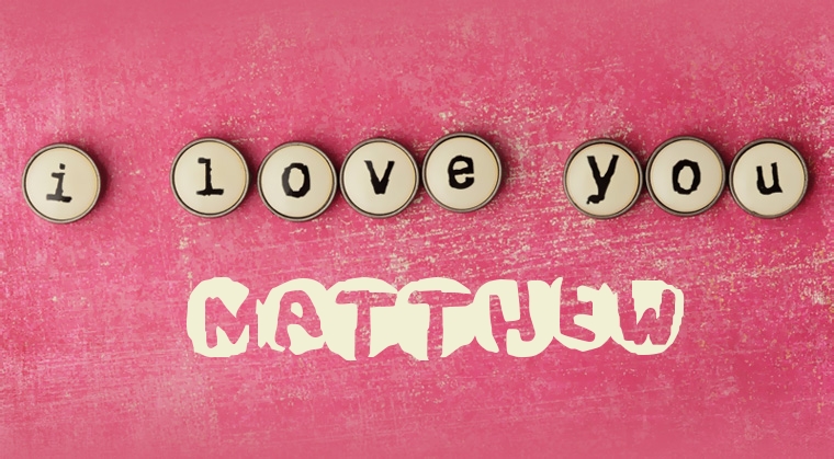 Images I Love You Matthew