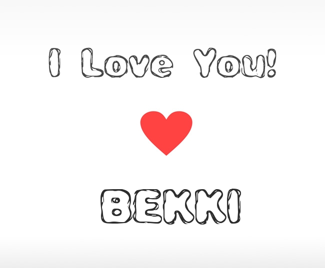 I Love You Bekki
