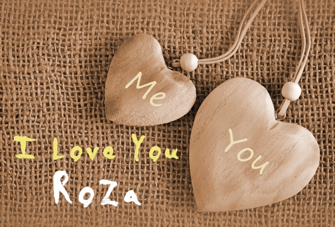 Pics I Love You Roza