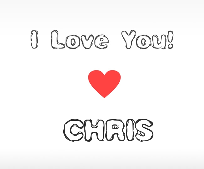 I Love You Chris