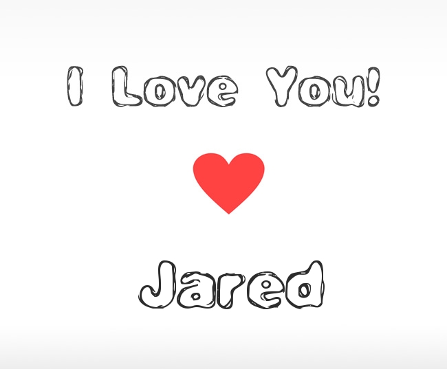 I Love You Jared