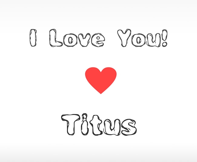 I Love You Titus