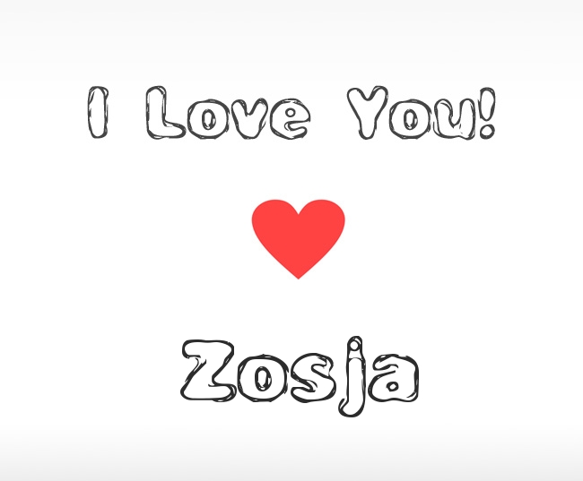 I Love You Zosja