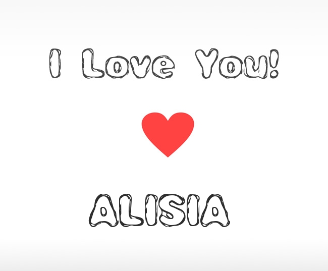 I Love You Alisia