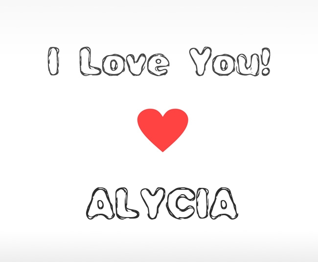 I Love You Alycia