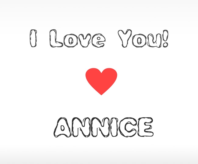 I Love You Annice
